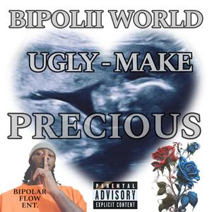 UGLY MAKE PRECIOUS (Explicit)