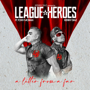 Kenny Diaz presents League of Heroes, a Letter from afar