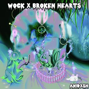 Wock x Broken Hearts (Explicit)