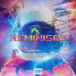 Reminisce (Explicit)