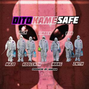 Dito Kame Safe(feat. Da Koolest Kingz) (Explicit)