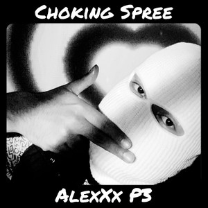 Choking Spree (Explicit)