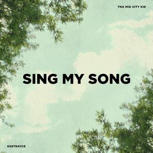 Sing My Song (feat. Tha Mid City Kid)