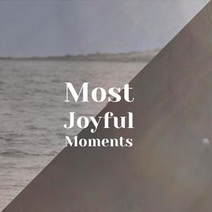 Most Joyful Moments