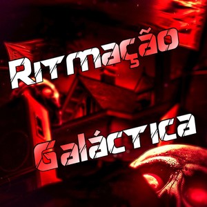 Ritmação Galáctica (Explicit)