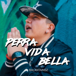 Perra Vida Bella (Explicit)