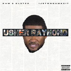 Usher Raymond (feat. Ijstwnnamkeit) (Explicit)