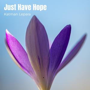 Just Have Hope
