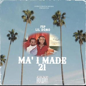 MA' I MADE 21 (Explicit)