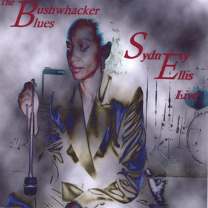 Sydney Ellis Live - The Bushwhacker Blues