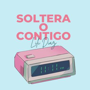 soltera o contigo <3