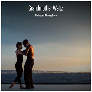 Grandmother Waltz  Ballroom Atmosphere