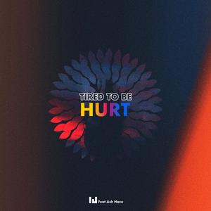 Tired To Be Hurt (feat. Ash Haze) (Explicit)