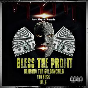Bless The Profit (feat. OTQ Buck) (Explicit)