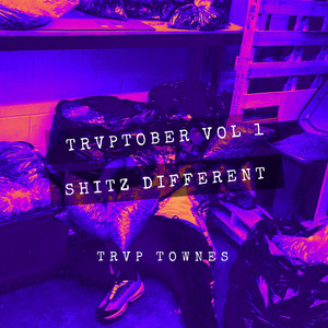 Trvptober (Shitz Different), Vol 1 [Explicit]