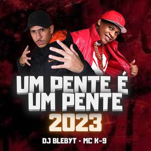 Um Pente É um Pente 2023 (Explicit)
