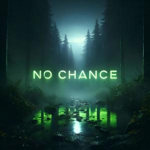 No Chance (Explicit)