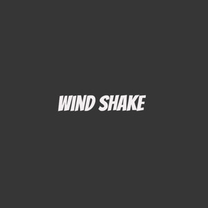 Wind Shake