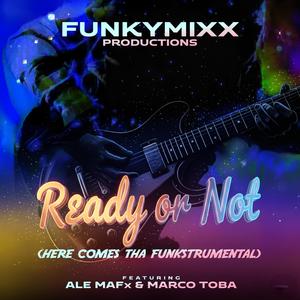 Ready or Not (HERE COMES THA FUNKSTRUMENTAL)