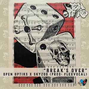 Break's Over (feat. Open Optiks & Skyzoo) [Explicit]