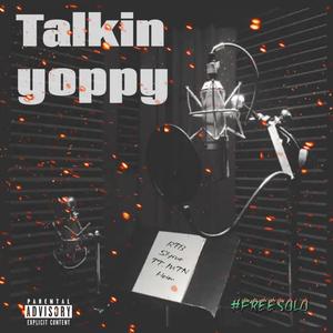 Talkin Yoppy (feat. MTN Heim) (Explicit)