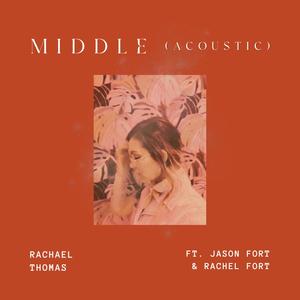 Middle (feat. Jason Fort & Rachel Fort) [Acoustic Version]