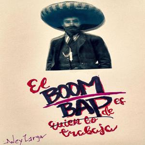 EL BOOM BAP ES DE QUIEN LO TRABAJA