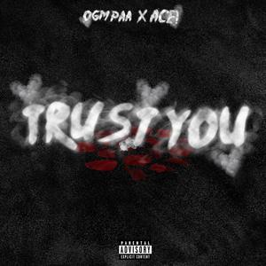 Trust You (feat. Ace!) [Explicit]