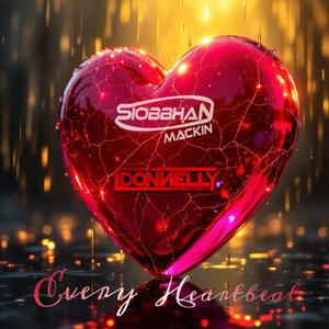 Every Heartbeat (feat. Siobbhan mackin)