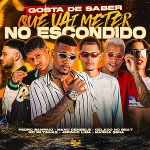 Gosta de Saber Que Vai Meter no Escondido (Explicit)