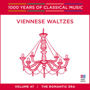 Viennese Waltzes (1000 Years of Classical Music, vol. 47)