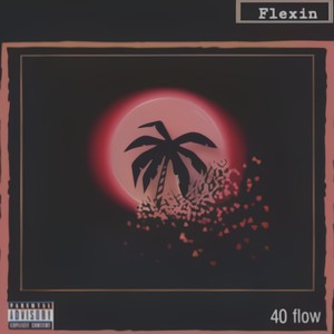 Flexin (Explicit)