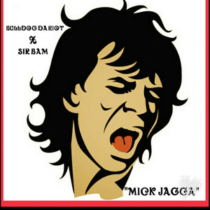 Mick Jagga (Explicit)
