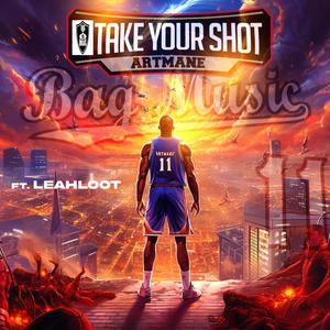 TAKE YOUR SHOT (feat. LEAH LOOT)