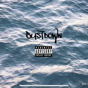 BUSTDOWN (Explicit)
