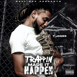 Trappin Made It Happen (Explicit)