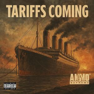 Tariffs coming (Explicit)