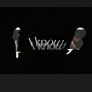 I know (feat. Donny p) (Explicit)