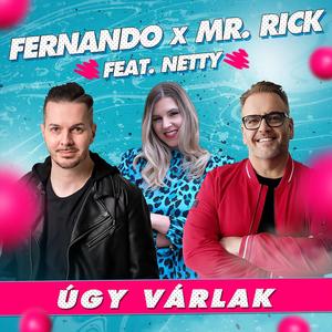 Úgy várlak (Extended Mix|feat. Mr. Rick & Netty)