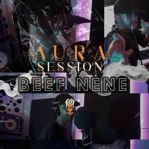 AURA SESSION 1 (BEEF NENE) [Explicit]