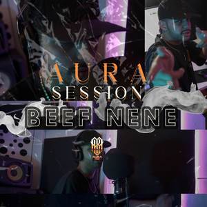 AURA SESSION 1 (BEEF NENE|Explicit)