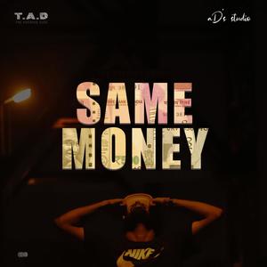 SAME MONEY (Explicit)