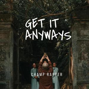 GET IT ANYWAYS (Radio Edit|Explicit)