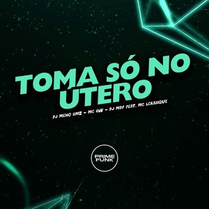 Toma Só no Útero (Explicit)