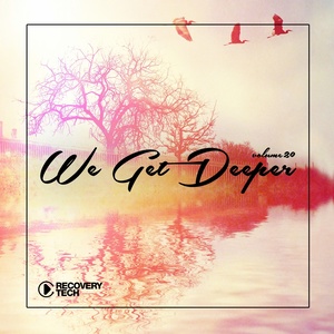 We Get Deeper, Vol. 20