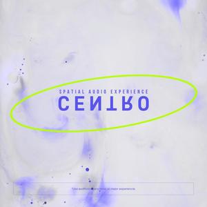 Centro (Spatial Audio Experience)