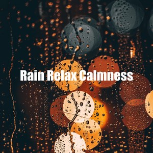 Rain Relax Calmness