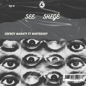 See Shege (feat. MintReady)