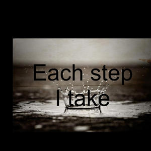 Each Step I Take