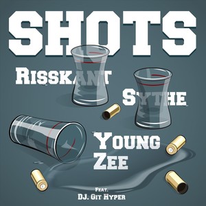 Shots (feat. DJ Git Hyper) [Explicit]